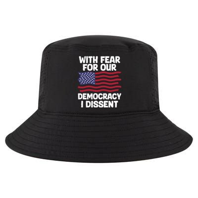 With Fear For Our Democracy I Dissent Cool Comfort Performance Bucket Hat