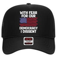 With Fear For Our Democracy I Dissent High Crown Mesh Back Trucker Hat