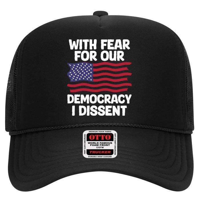 With Fear For Our Democracy I Dissent High Crown Mesh Back Trucker Hat