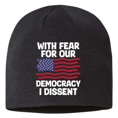 With Fear For Our Democracy I Dissent Sustainable Beanie