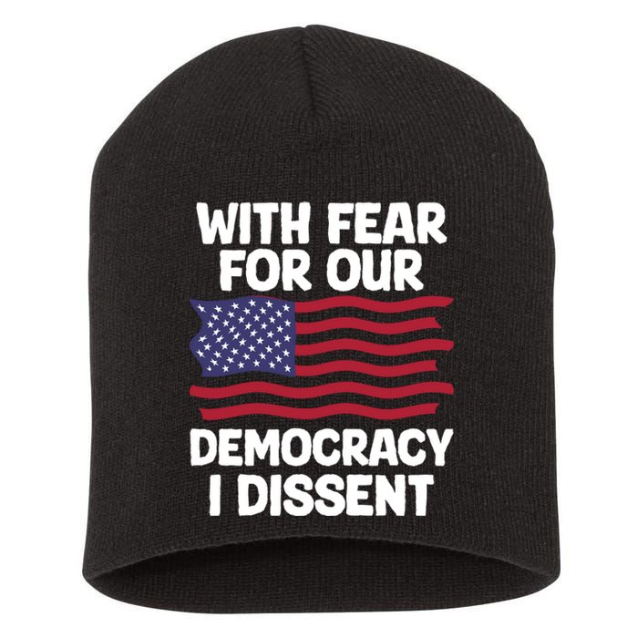 With Fear For Our Democracy I Dissent Short Acrylic Beanie