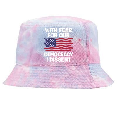 With Fear For Our Democracy I Dissent Tie-Dyed Bucket Hat