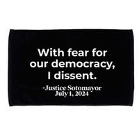 With Fear For Our Democracy I Dissent Microfiber Hand Towel