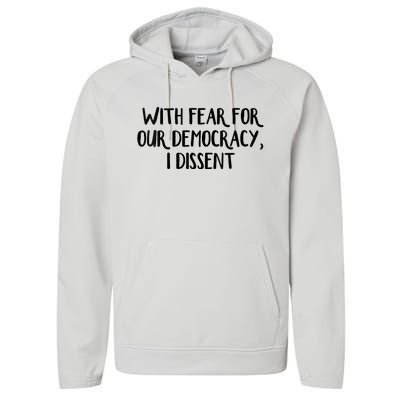 With Fear For Our Democracy I Dissent Trending Design Performance Fleece Hoodie