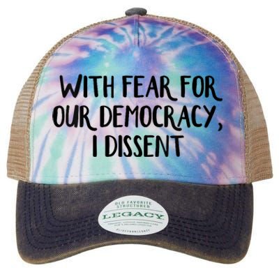 With Fear For Our Democracy I Dissent Trending Design Legacy Tie Dye Trucker Hat