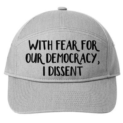 With Fear For Our Democracy I Dissent Trending Design 7-Panel Snapback Hat