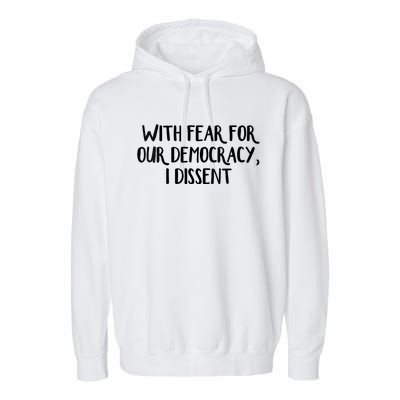 With Fear For Our Democracy I Dissent Trending Design Garment-Dyed Fleece Hoodie