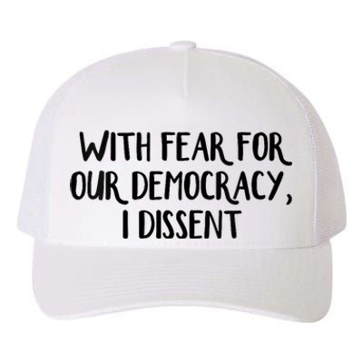 With Fear For Our Democracy I Dissent Trending Design Yupoong Adult 5-Panel Trucker Hat