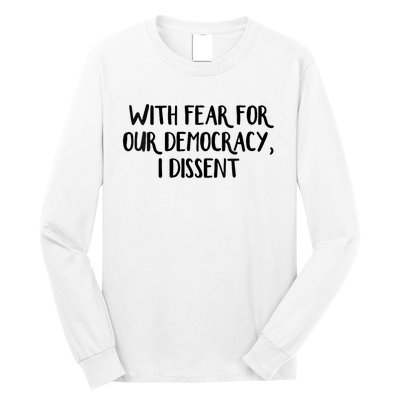 With Fear For Our Democracy I Dissent Trending Design Long Sleeve Shirt