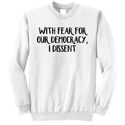 With Fear For Our Democracy I Dissent Trending Design Sweatshirt