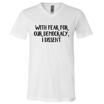 With Fear For Our Democracy I Dissent Trending Design V-Neck T-Shirt