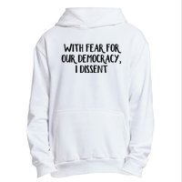 With Fear For Our Democracy I Dissent Trending Design Urban Pullover Hoodie