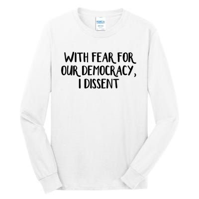 With Fear For Our Democracy I Dissent Trending Design Tall Long Sleeve T-Shirt