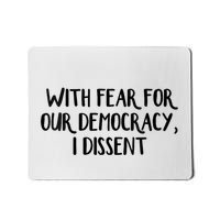 With Fear For Our Democracy I Dissent Trending Design Mousepad