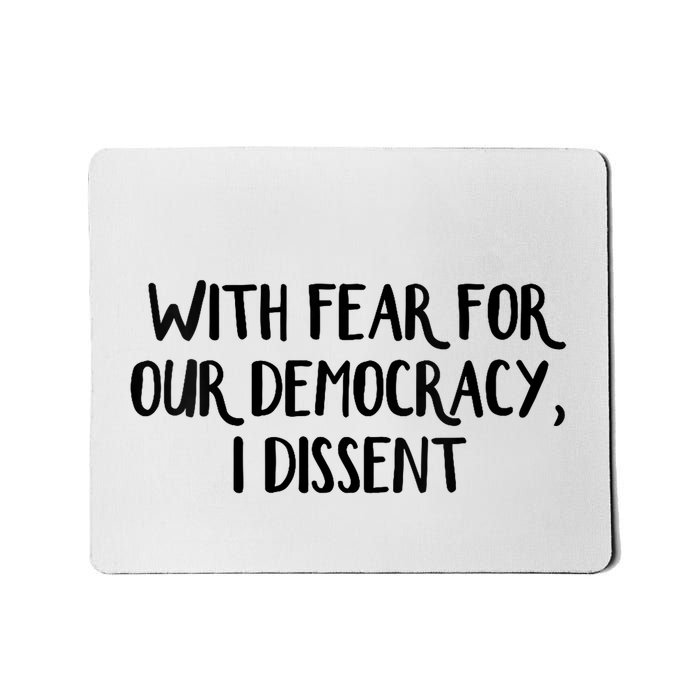 With Fear For Our Democracy I Dissent Trending Design Mousepad