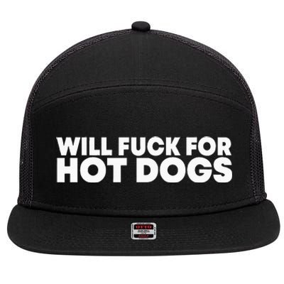 Will Fck For Hot Dogs Funny Saying 7 Panel Mesh Trucker Snapback Hat