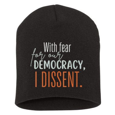 With Fear For Our Democracy I Dissent Short Acrylic Beanie