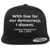 With Fear For Our Democracy I Dissent Flat Bill Trucker Hat