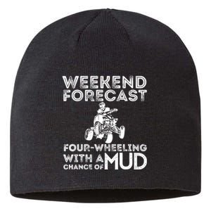 Weekend Forecast Four Wheeling Chance Of Mud - ATV 4 Wheeler Sustainable Beanie