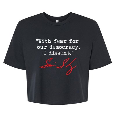 With Fear For Our Democracy I Dissent Justice Sotomayor Bella+Canvas Jersey Crop Tee