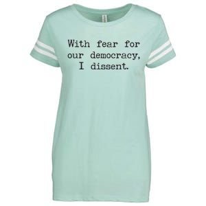 With Fear For Our Democracy I Dissent Enza Ladies Jersey Football T-Shirt