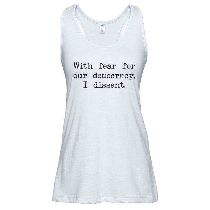 With Fear For Our Democracy I Dissent Ladies Essential Flowy Tank