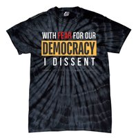 With Fear For Our Democracy Tie-Dye T-Shirt