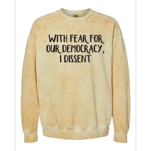 With Fear For Our Democracy I Dissent Colorblast Crewneck Sweatshirt