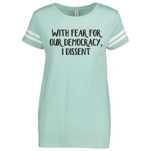 With Fear For Our Democracy I Dissent Enza Ladies Jersey Football T-Shirt