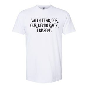 With Fear For Our Democracy I Dissent Softstyle CVC T-Shirt