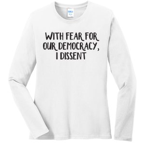 With Fear For Our Democracy I Dissent Ladies Long Sleeve Shirt