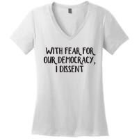 With Fear For Our Democracy I Dissent Women's V-Neck T-Shirt