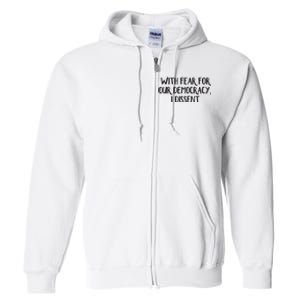 With Fear For Our Democracy I Dissent Full Zip Hoodie