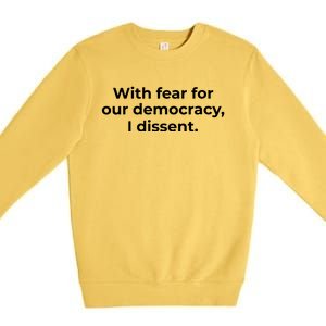 With Fear For Our Democracy I Dissent Funny Immunity Quote Premium Crewneck Sweatshirt