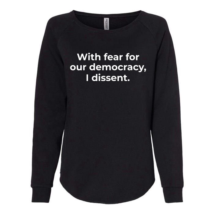 With Fear For Our Democracy I Dissent Funny Immunity Quote Womens California Wash Sweatshirt