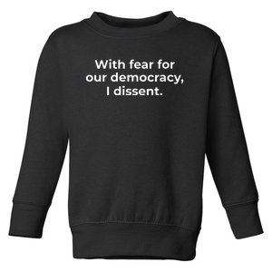 With Fear For Our Democracy I Dissent Funny Immunity Quote Toddler Sweatshirt