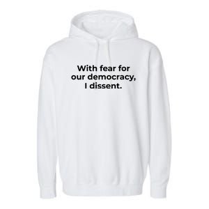 With Fear For Our Democracy I Dissent Funny Immunity Quote Garment-Dyed Fleece Hoodie