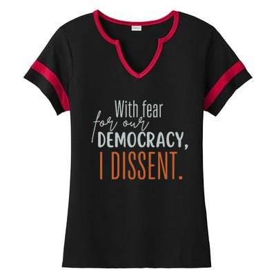 With Fear For Our Democracy I Dissent Ladies Halftime Notch Neck Tee