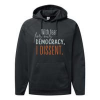 With Fear For Our Democracy I Dissent Performance Fleece Hoodie