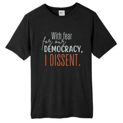 With Fear For Our Democracy I Dissent Tall Fusion ChromaSoft Performance T-Shirt