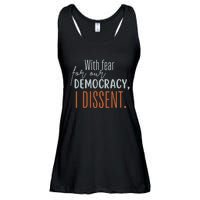 With Fear For Our Democracy I Dissent Ladies Essential Flowy Tank