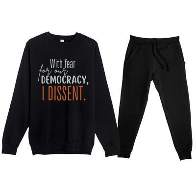 With Fear For Our Democracy I Dissent Premium Crewneck Sweatsuit Set