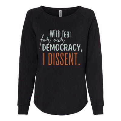 With Fear For Our Democracy I Dissent Womens California Wash Sweatshirt