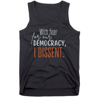 With Fear For Our Democracy I Dissent Tank Top