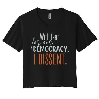 With Fear For Our Democracy I Dissent Women's Crop Top Tee