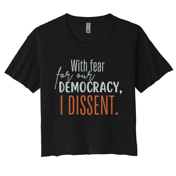 With Fear For Our Democracy I Dissent Women's Crop Top Tee