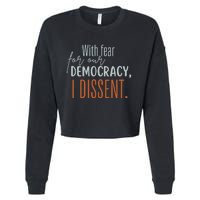 With Fear For Our Democracy I Dissent Cropped Pullover Crew