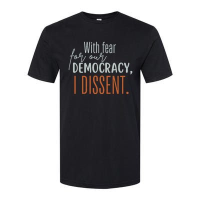 With Fear For Our Democracy I Dissent Softstyle CVC T-Shirt