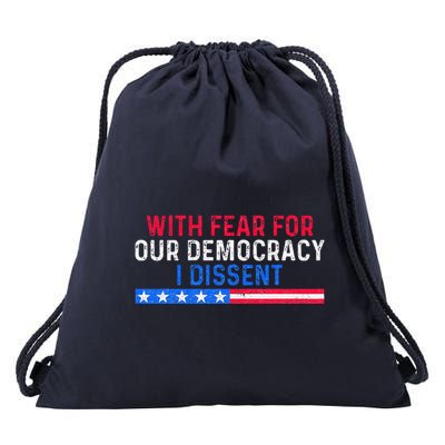 With Fear For Our Democracy I Dissent Drawstring Bag