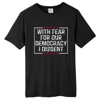 With Fear For Our Democracy I Dissent Tall Fusion ChromaSoft Performance T-Shirt